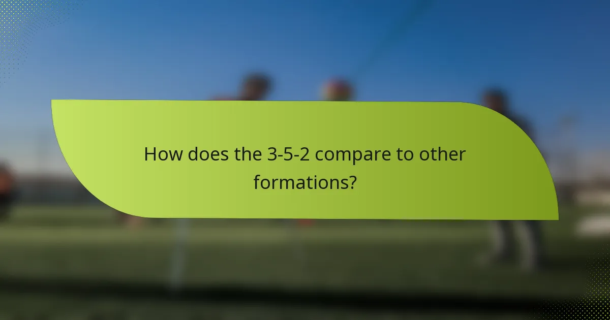How does the 3-5-2 compare to other formations?