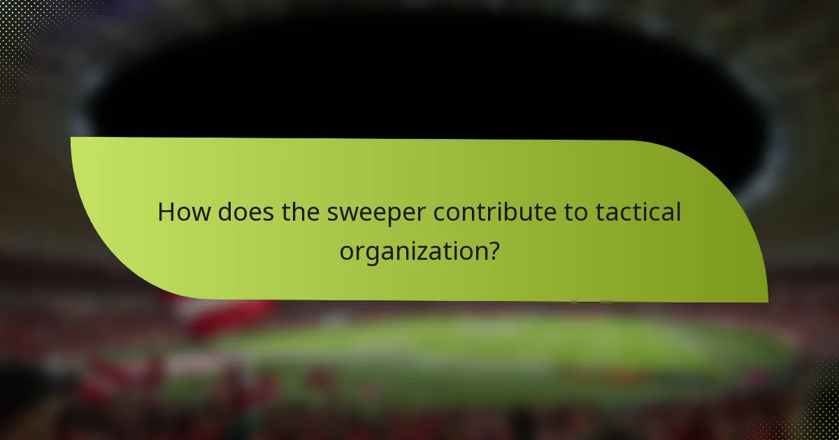 How does the sweeper contribute to tactical organization?