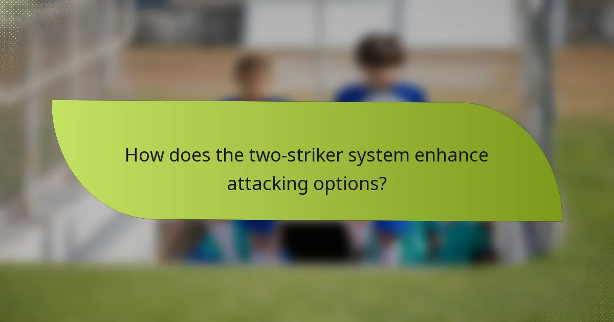 How does the two-striker system enhance attacking options?