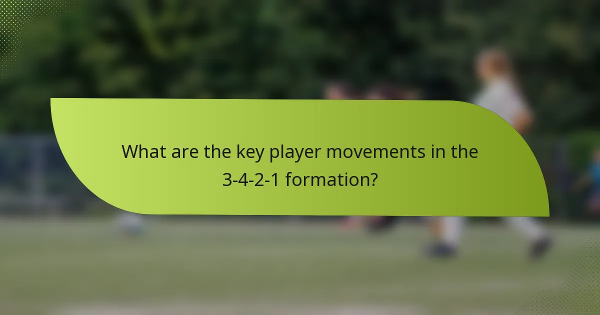 What are the key player movements in the 3-4-2-1 formation?