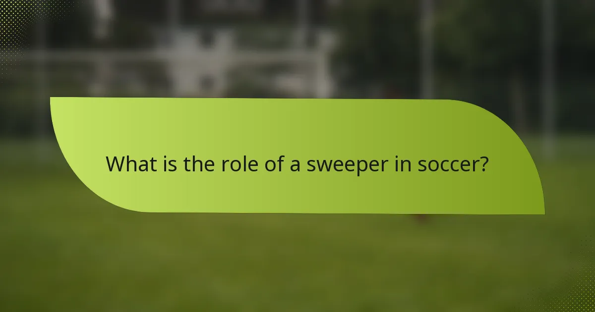 What is the role of a sweeper in soccer?