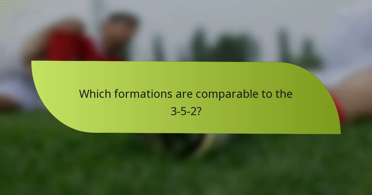 Which formations are comparable to the 3-5-2?